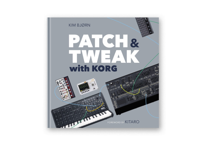 PATCH & TWEAK with KORG By Kim Bjørn - book (Bjooks)